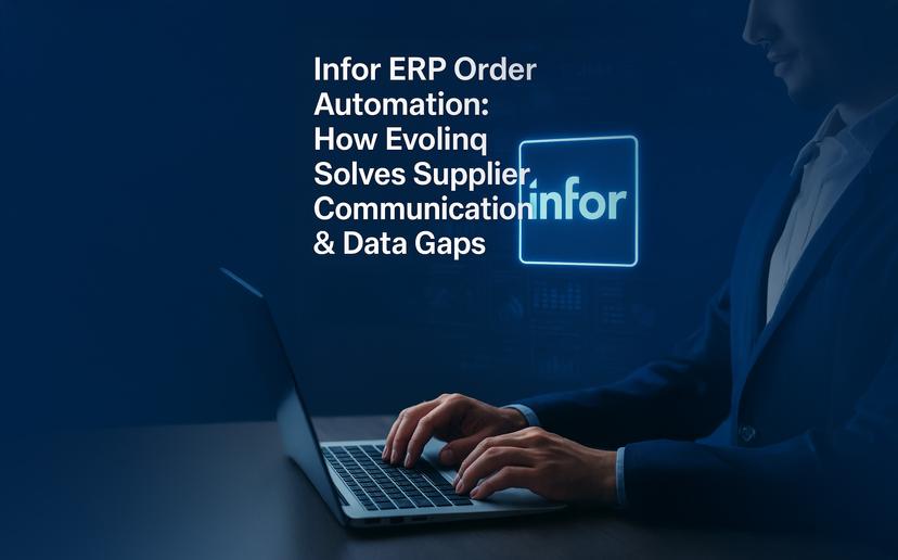 אוטומציה של הזמנות במערכת ERP של Infor: כיצד Evolinq פותרת פערי תקשורת ונתונים עם ספקים